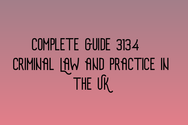 Complete Guide 2023: Criminal Law and Practice in the UK