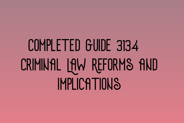 Featured image for Completed Guide 2023: Criminal Law Reforms and Implications