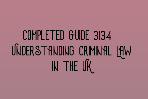 Featured image for Completed Guide 2023: Understanding Criminal Law in the UK