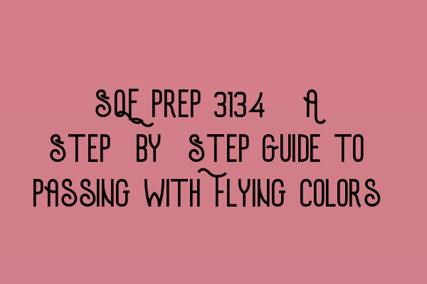 SQE Prep 2023: A Step-by-Step Guide to Passing with Flying Colors