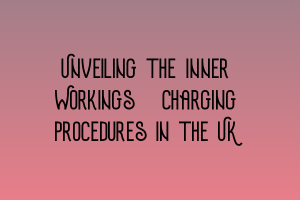 Featured image for Unveiling the Inner Workings: Charging Procedures in the UK