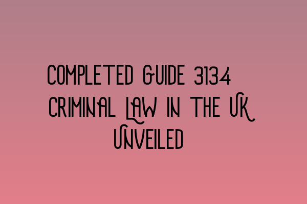 Completed Guide 2023: Criminal Law in the UK Unveiled