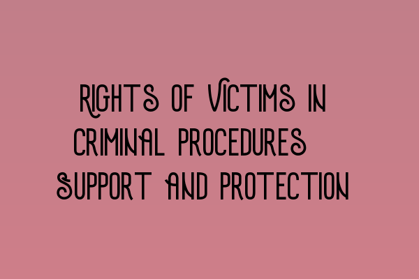 Featured image for Rights of Victims in Criminal Procedures: Support and Protection