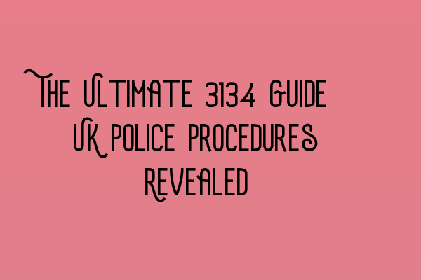 Featured image for The Ultimate 2023 Guide: UK Police Procedures Revealed
